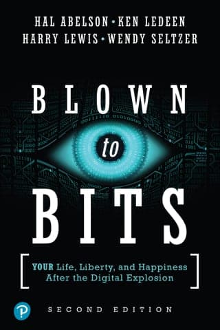 Blown to Bits: Your Life, Liberty, and Happiness After the Digital Explosion, 2nd edition – PDF ebook