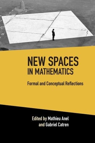 New Spaces in Mathematics: Volume 1: Formal and Conceptual Reflections – PDF ebook