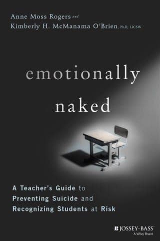 Emotionally Naked: A Teacher’s Guide to Preventing Suicide and Recognizing Students at Risk – PDF ebook