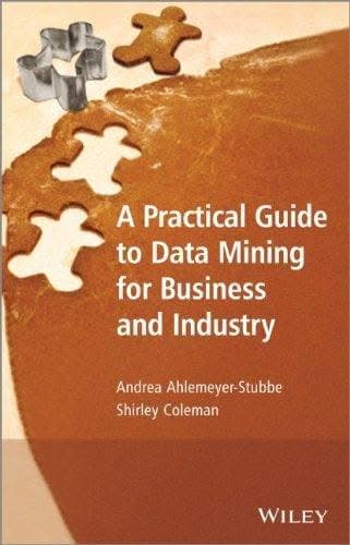 A Practical Guide To Data Mining For Business And Industry – PDF ebook
