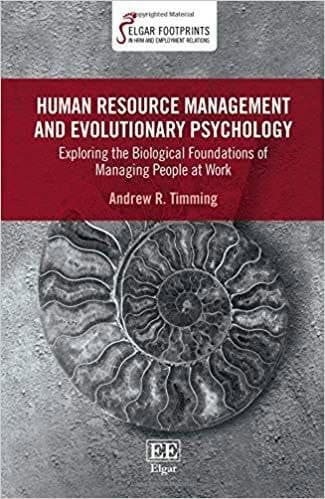 Human Resource Management and Evolutionary Psychology: Exploring the Biological Foundations of Managing People at Work – PDF ebook