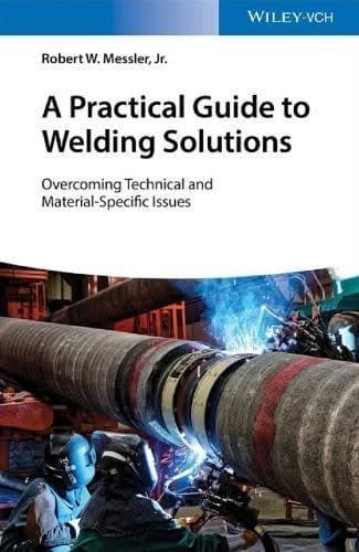 A Practical Guide To Welding Solutions Overcoming Technical And Material Specific Issues – PDF ebook