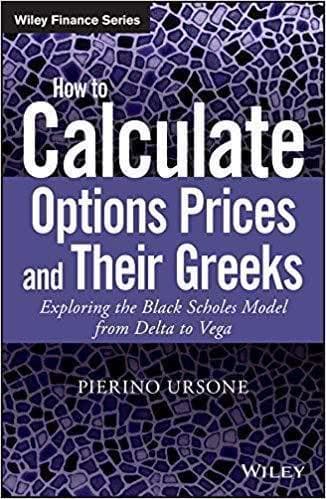 How To Calculate Options Prices And Their Greeks Exploring The Black Scholes Model From Delta To Vega – PDF ebook
