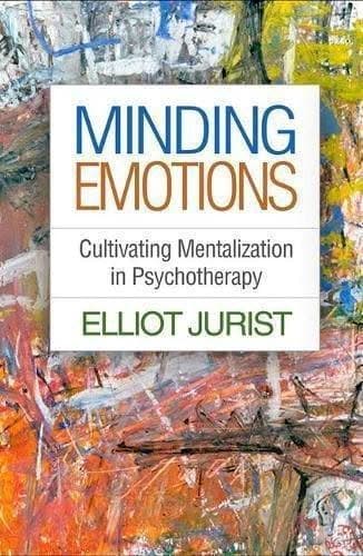 Minding Emotions Cultivating Mentalization In Psychotherapy – PDF ebook