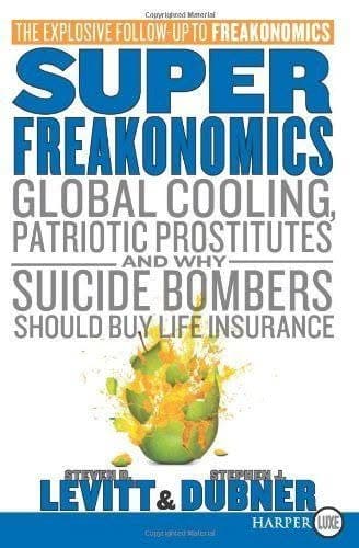 SuperFreakonomics: Global Cooling, Patriotic Prostitutes, and Why Suicide Bombers Should Buy Life Insurance – PDF ebook