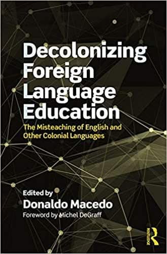 Decolonizing Foreign Language Education: The Misteaching of English and Other Colonial Languages – PDF ebook