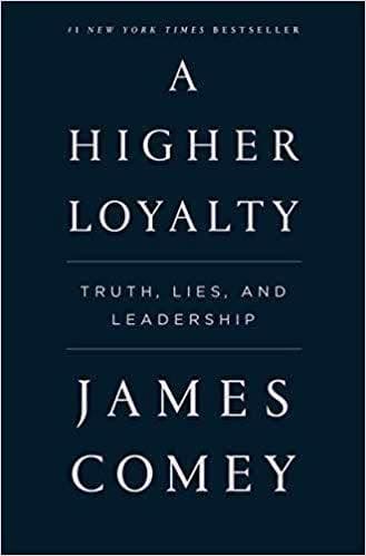 A Higher Loyalty: Truth, Lies, and Leadership – PDF ebook