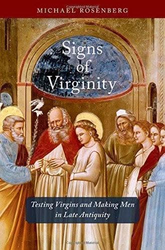 Signs Of Virginity Testing Virgins And Making Men In Late Antiquity – PDF ebook