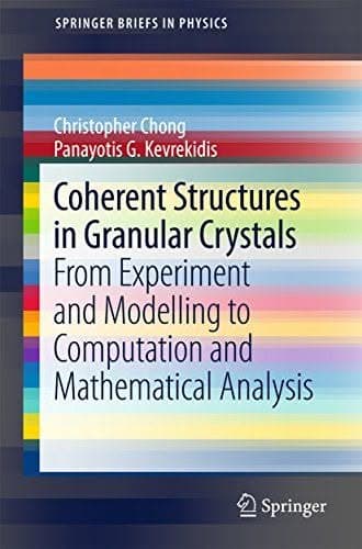 Coherent Structures in Granular Crystals: From Experiment and Modelling to Computation and Mathematical Analysis – PDF ebook