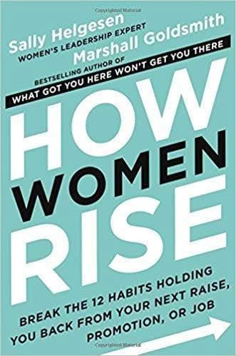 How Women Rise Break the 12 Habits Holding You Back from Your Next Raise, Promotion, or Job – PDF ebook