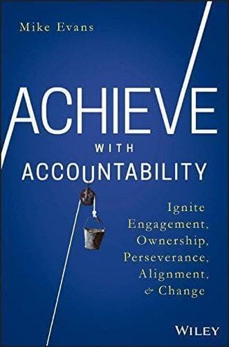 Achieve With Accountability Ignite Engagement Ownership Perseverance Alignment And Change – PDF ebook