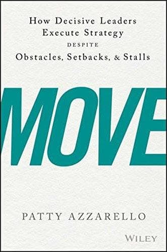 Move How Decisive Leaders Execute Strategy Despite Obstacles Setbacks And Stalls – PDF ebook