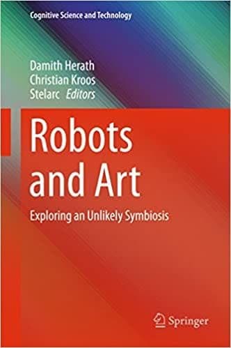 Robots and Art: Exploring an Unlikely Symbiosis – PDF ebook