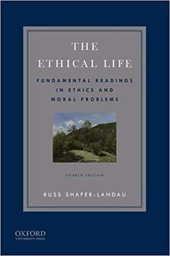 The Ethical Life: Fundamental Readings in Ethics and Contemporary Moral Problems (4th Edition) – PDF ebook