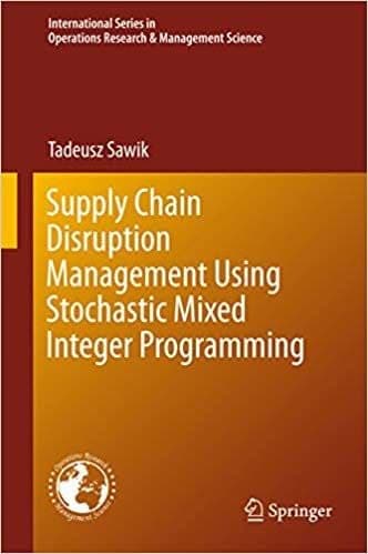 Supply Chain Disruption Management Using Stochastic Mixed Integer Programming – PDF ebook