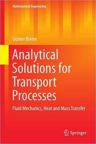 Analytical Solutions for Transport Processes: Fluid Mechanics, Heat and Mass Transfer - (Mathematical Engineering) – PDF ebook