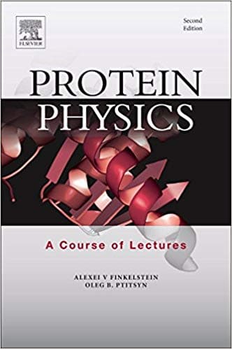 Protein Physics: A Course of Lectures (Soft Condensed Matter, Complex Fluids and Biomaterials)  2e – PDF ebook