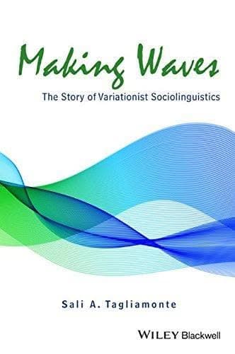 Making Waves The Story Of Variationist Sociolinguistics – PDF ebook