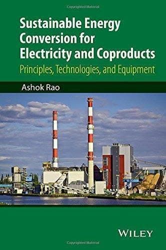 Sustainable Energy Conversion For Electricity And Coproducts Principles Technologies And Equipment – PDF ebook