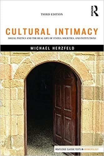 Cultural Intimacy: Social Poetics and the Real Life of States, Societies, and Institutions (3rd Edition) – PDF ebook