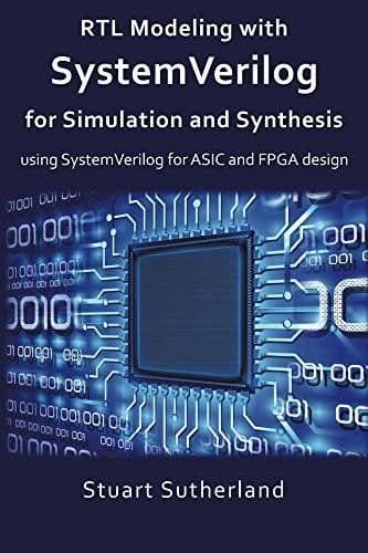 RTL Modeling with SystemVerilog for Simulation and Synthesis: Using SystemVerilog for ASIC and FPGA Design – PDF ebook