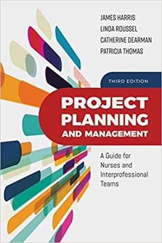 Project Planning and Management: A Guide for Nurses and Interprofessional Teams (3rd Edition) – PDF ebook