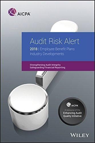 Audit Risk Alert Employee Benefit Plans Industry Developments 2018 – PDF ebook