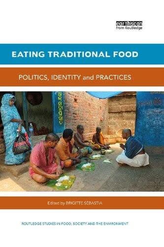 Eating Traditional Food Politics Identity And Practices – PDF ebook