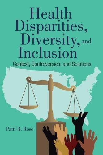 Health Disparities, Diversity, and Inclusion: Context, Controversies, and Solutions – PDF ebook