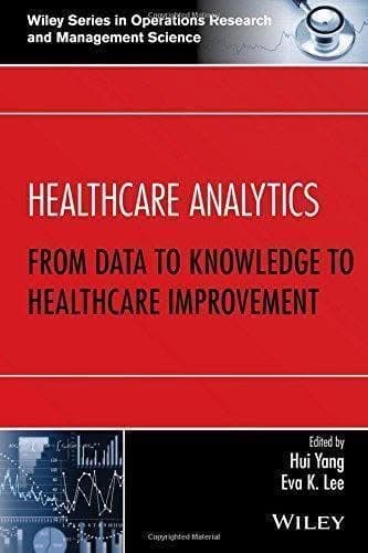 Healthcare Analytics From Data To Knowledge To Healthcare Improvement – PDF ebook
