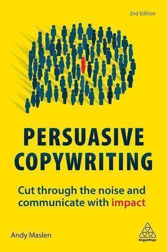 Persuasive Copywriting Cut Through The Noise And Communicate With Impact 2Nd Edition – PDF ebook