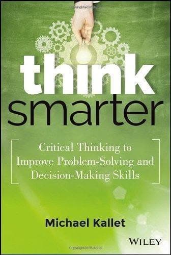 Think Smarter Critical Thinking To Improve Problem Solving And Decision Making Skills – PDF ebook