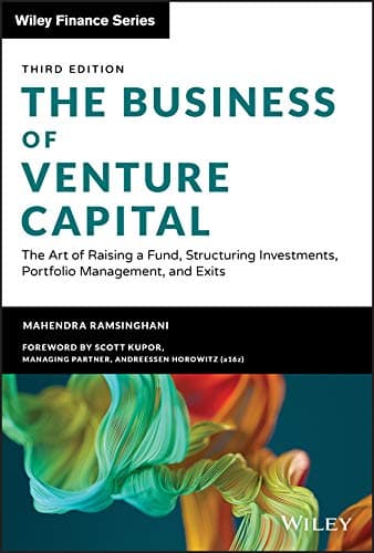 The Business of Venture Capital: The Art of Raising a Fund, Structuring Investments, Portfolio Management, and Exits (3rd Edition) - eBook