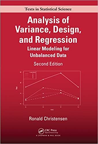 Analysis of Variance, Design, and Regression: Linear Modeling for Unbalanced Data (2nd Edition) eBook