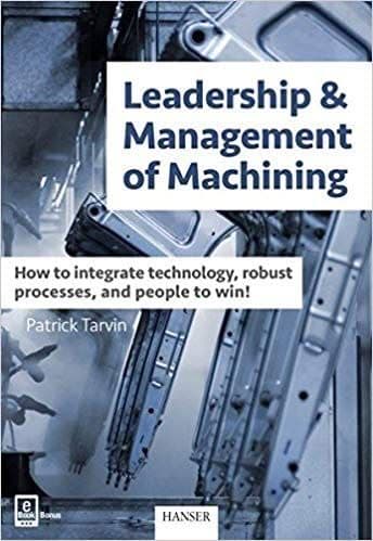 Leadership & Management of Machining: How to integrate technology, robust processes, and people to win! – PDF ebook
