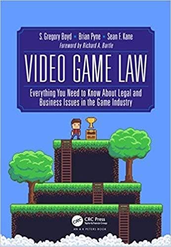 Video Game Law: Everything you need to know about Legal and Business Issues in the Game Industry – PDF ebook