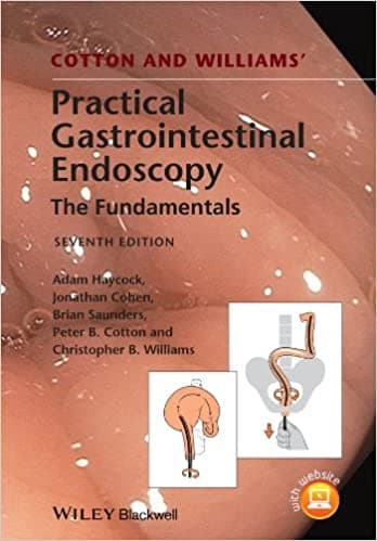 Cotton and Williams' Practical Gastrointestinal Endoscopy: The Fundamentals (7th Edition) - eBook