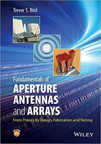 Fundamentals of Aperture Antennas and Arrays: From Theory to Design, Fabrication and Testing 1 – PDF ebook