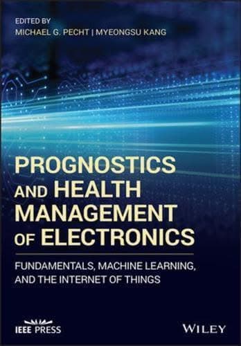 Prognostics And Health Management Of Electronics Fundamentals Machine Learning And Internet Of Things – PDF ebook