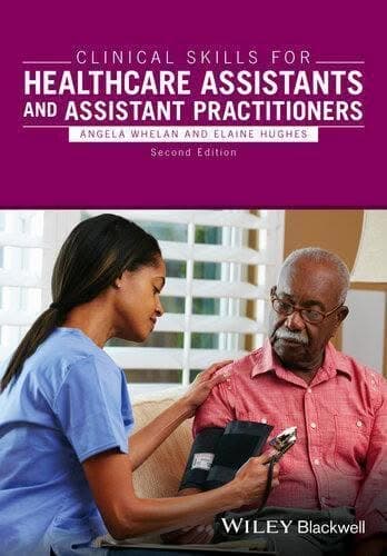 Whelan A Clinical Skills For Healthcare Assistants And Assistant Practitioners 2Nd Edition – PDF ebook