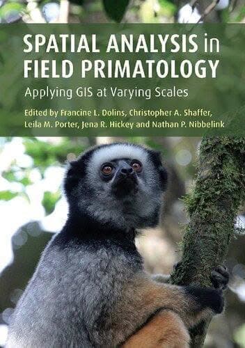 Spatial Analysis In Field Primatology Applying Gis At Varying Scales – PDF ebook