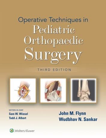 Operative Techniques in Pediatric Orthopaedic Surgery, 3rd edition – PDF ebook