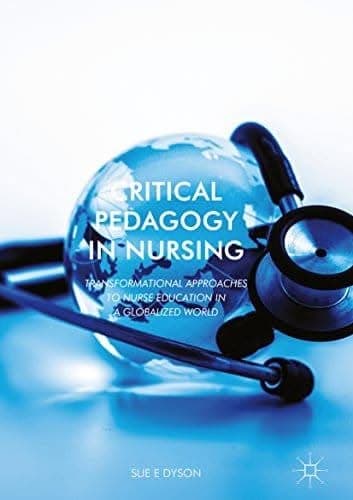 Critical Pedagogy in Nursing: Transformational Approaches to Nurse Education in a Globalized World – PDF ebook
