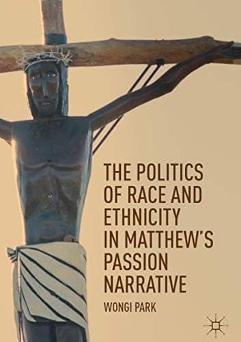 The Politics of Race and Ethnicity in Matthew's Passion Narrative – PDF ebook
