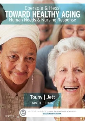 Ebersole Hess Toward Healthy Aging Human Needs And Nursing Response 9Th Edition – PDF ebook