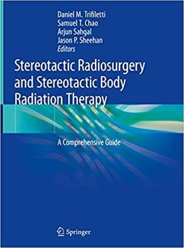 Stereotactic Radiosurgery and Stereotactic Body Radiation Therapy: A Comprehensive Guide – PDF ebook