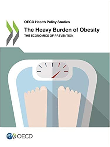 OECD Health Policy Studies: The Heavy Burden of Obesity The Economics of Prevention – PDF ebook