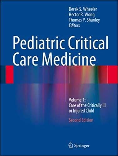 Pediatric Critical Care Medicine: Volume 1: Care of the Critically ill or Injured Child (2nd Edition) – PDF ebook