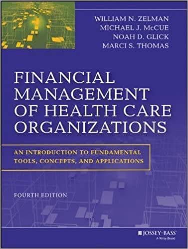 Financial Management of Health Care Organizations: An Introduction to Fundamental Tools, Concepts and Applications (4th Edition) – PDF ebook