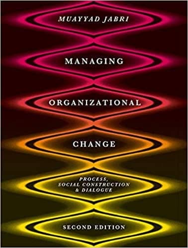 Managing Organizational Change: Process, Social Construction and Dialogue (2nd Edition) - eBook
